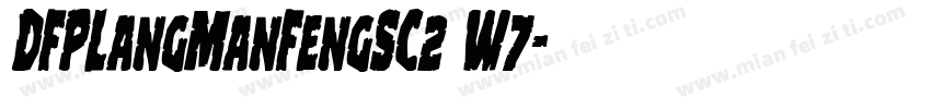 DFPLangManFengSC2 W7字体转换